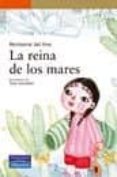 LA REINA DE LOS MARES de AMO, MONTSERRAT DEL  GONZALEZ, TERESA 