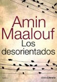 LOS DESORIENTADOS de MAALOUF, AMIN 
