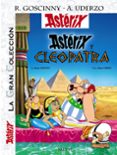 ASTERIX 6: ASTERIX Y CLEOPATRA (ASTERIX GRAN COLECCION) de UDERZO, ALBERT 