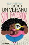TODO UN VERANO SIN FACEBOOK de PUERTOLAS, ROMAIN 