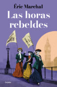 LAS HORAS REBELDES di MARCHAL, ERIC 