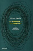 LA HISTERIA Y LO OBSESIVO: ANALISIS DE LA CLINICA PSICOANALITICA de CAPELLA, ALFREDO 