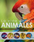 LA VIDA DE LOS ANIMALES de BURNIE, DAVID 