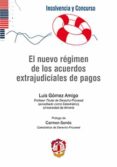EL NUEVO REGIMEN DE LOS ACUERDOS EXTRAJUDICIALES DE PAGOS di GOMEZ AMIGO, LUIS 