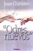 ODRES NUEVOS: ANTOLOGIA DE UNA VISION ESPIRITUAL de CHITTISTER, JOAN 