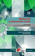 MOTIVACION E INTERVENCION SOCIAL: COMO TRABAJAR CON PERSONAS RESI STENTES AL CAMBIO de MARTINEZ, ANA  BERMEJO HIGUERA, JOSE CARLOS 