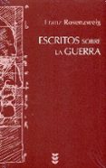 ESCRITOS SOBRE LA GUERRA di ROSENZWEIG, FRANZ 
