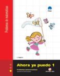 AHORA YA PUEDO 1 (PROBLEMAS MATEMATICAS) di VV.AA