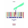 EL CONSUMIDOR DE MODA di TORREGROSA, MARTA 