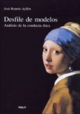 DESFILE DE MODELOS: ANALISIS DE LA CONDUCTA ETICA di AYLLON VEGA, JOSE RAMON 