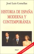 HISTORIA DE ESPAA MODERNA Y CONTEMPORANEA de COMELLAS GARCIA LLERA, JOSE LUIS 