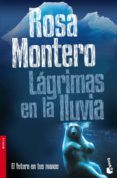 LAGRIMAS EN LA LLUVIA: EL FUTURO EN TUS MANOS de MONTERO, ROSA 