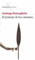 EL PRINCIPE DE LOS CAIMANES de RONCAGLIOLO, SANTIAGO 