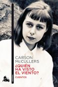 QUIEN HA VISTO EL VIENTO? de MCCULLERS, CARSON 