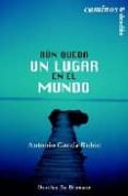AUN QUEDA UN LUGAR EN EL MUNDO de GARCIA RUBIO, ANTONIO 
