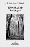 EL VIENTO EN LAS HOJAS de GONZALEZ SAINZ, JOSE ANGEL 