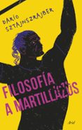 FILOSOFA A MARTILLAZOS di SZTAJNSZRAJBER, DARIO 