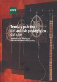 TEORIA Y PRACTICA DEL ANALISIS PEDAGOGICO DEL CINE de GARCIA AMILBURU, MARIA 