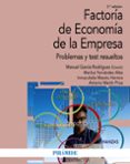 FACTORIA DE ECONOMIA DE LA EMPRESA: PROBLEMAS Y TEST RESUELTOS di VV.AA. 