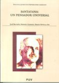 SANTAYANA: UN PENSADOR UNIVERSAL de BELTRAN, JOSE  GARRIDO, MANUEL 