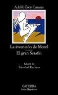 LA INVENCION DE MOREL;EL GRAN SERAFIN (2 ED.) de BIOY CASARES, ADOLFO 