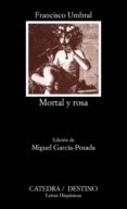MORTAL Y ROSA (7 ED.) de UMBRAL, FRANCISCO 