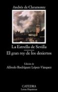 LA ESTRELLA DE SEVILLA; EL GRAN REY DE LOS DESIERTOS de CLARAMONTE, ANDRES DE 