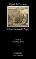 INFORMACIN DE ARGEL de CERVANTES SAAVEDRA, MIGUEL DE 