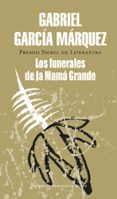 LOS FUNERALES DE MAMA GRANDE di GARCIA MARQUEZ, GABRIEL 