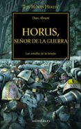 LA HEREJIA DE HORUS 1: HORUS, SEOR DE LA GUERRA de ABNETT, DAN 