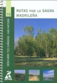 RUTAS POR LA SAGRA MADRILEA (DESCUBRE TUS CAADAS N 15) di VV.AA. 