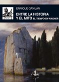ENTRE LA HISTORIA Y EL MITO de GAVILAN DOMINGUEZ, ENRIQUE 