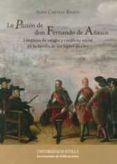 LA PASION DE DON FERNANDO DE AASCO di CARTAYA BAOS, JUAN 