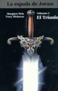 EL TRIUNFO: LA ESPADA DE JORAM de HICKMAN, TRACY  WEIS, MARGARET 