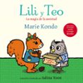 LILI Y TEO. LA MAGIA DE LA AMISTAD de KONDO, MARIE 