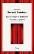 ESCRITOS SOBRE EL TEATRO de BARTHES, ROLAND 