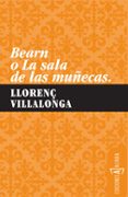 BEARN O LA SALA DE LAS MUECAS de VILLALONGA, LLOREN 