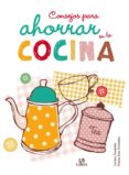 CONSEJOS PARA AHORRAR EN LA COCINA de FERNANDEZ, CARMEN 