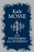 LOS FANTASMAS DEL INVIERNO de MOSSE, KATE 