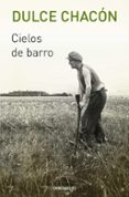 CIELOS DE BARRO de CHACON, DULCE 
