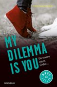 MY DILEMMA IS YOU. UN NUEVO AMOR. O DOS (SERIE MY DILEMMA IS YOU 1) de CHIPERI, CRISTINA 