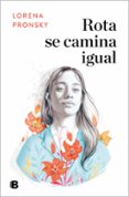 ROTA SE CAMINA IGUAL di PRONSKY, LORENA 