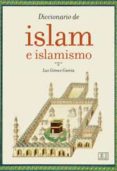 DICCIONARIO DE ISLAM E ISLAMISMO de GOMEZ GARCIA, LUZ 