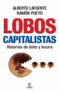 LOBOS CAPITALISTAS de LAFUENTE, ALBERTO  PUEYO, RAMON 
