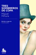TRES SOMBREROS DE COPA de MIHURA, MIGUEL 