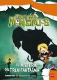 EL MISTERIO DEL TREN FANTASMA (TODOS MIS MONSTRUOS 1) de BREZINA, THOMAS 