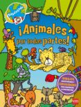 ANIMALES POR TODAS PARTES! ( SABELOTODO ) de MCMILLAN, SUE 