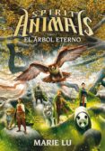SPIRIT ANIMALS 7 : EL ARBOL ETERNO de LU, MARIE 