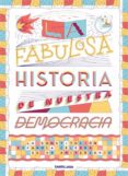 LA FABULOSA HISTORIA DE NUESTRA DEMOCRACIA de GRASSA TORO, CARLOS 
