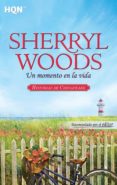 UN MOMENTO EN LA VIDA de WOODS, SHERRYL 